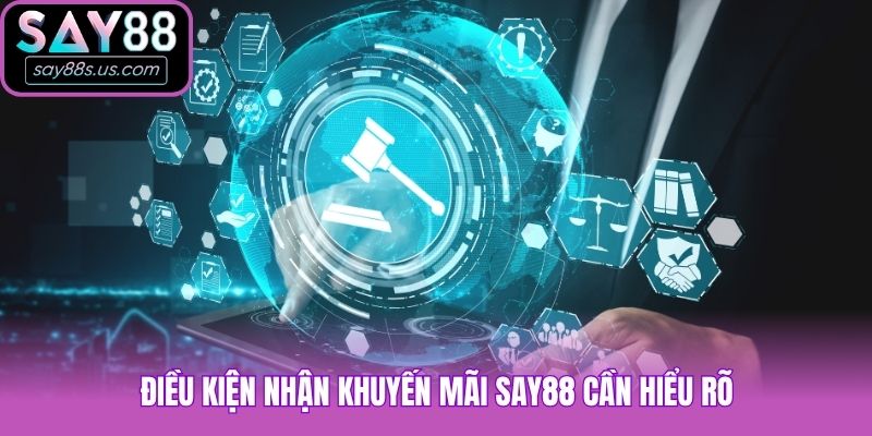 Điều kiện nhận khuyến mãi Say88 cần hiểu rõ