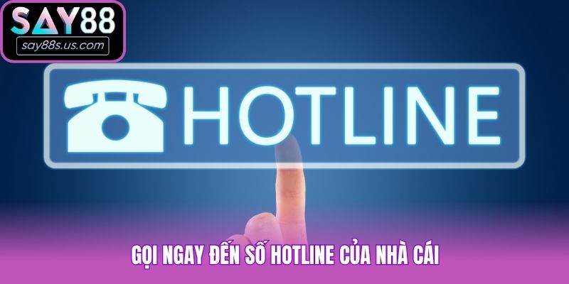 Liên Hệ Say88 - Top 5 Cách Kết Nối Nhanh Chóng, Tiện Lợi Gọi ngay đến số hotline của nhà cái