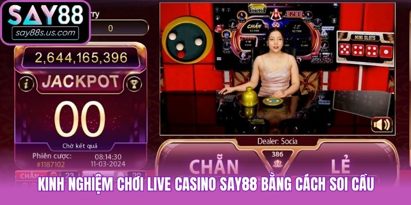 Kinh nghiệm chơi live casino Say88 bằng cách soi cầu